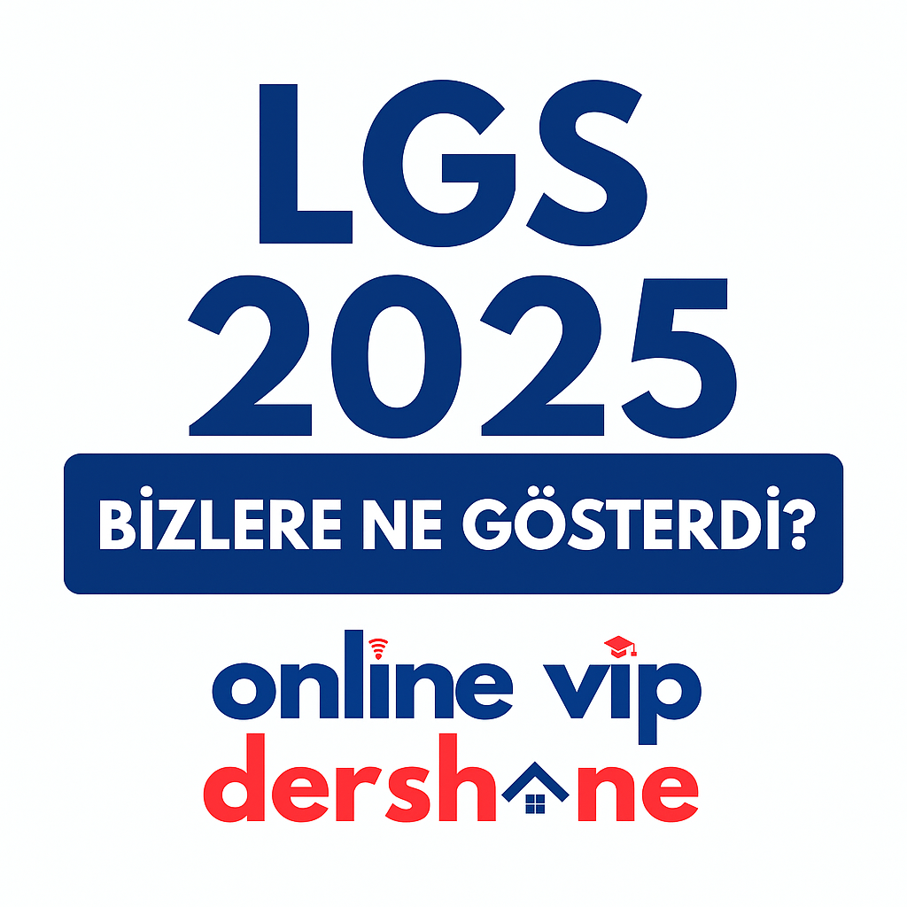 LGS 2025 Sınavı Neler Gösterdi? Yeni Nesil Sorular ve Gelecek Yılın İpuçları